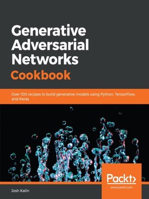 cover image of Generative Adversarial Networks Cookbook